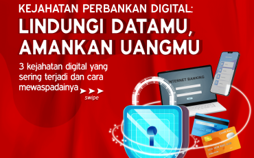 KEJAHATAN PERBANKAN DIGITAL: LINDUNGI DATAMU, AMANKAN UANGMU